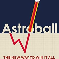 VIEW [EPUB KINDLE PDF EBOOK] Astroball by  The New Way to Win it All 📙