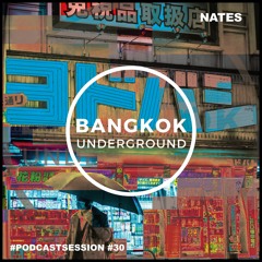 Bangkok Underground Podcast 030 - Nates