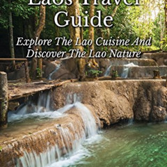 ACCESS EBOOK 📍 The Ultimate Laos Travel Guide: Explore The Lao Cuisine and Discover