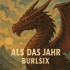 Drachenlord - Als das Jahr (Burlsix Remix)