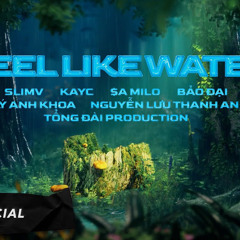 Feel Like Water  A Milo x KayC x Bảo Đại x Lý Anh Khoa  Space Jam Volume 1  Team Thủy