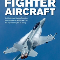 Read ebook [▶️ PDF ▶️] The World Encyclopedia of Fighter Aircraft: An