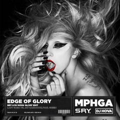 Lady Gaga vs. Jay Hardway x Paul Green - Edge Of Glory (SRY & DJ Hova 'Alive' Edit)