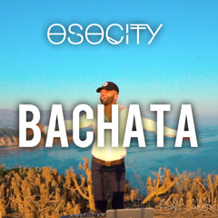 OSOCITY Bachata Mix | Flight OSO 106