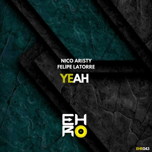 Nico Aristy, Felipe Latorre - Yeah (Original Mix)