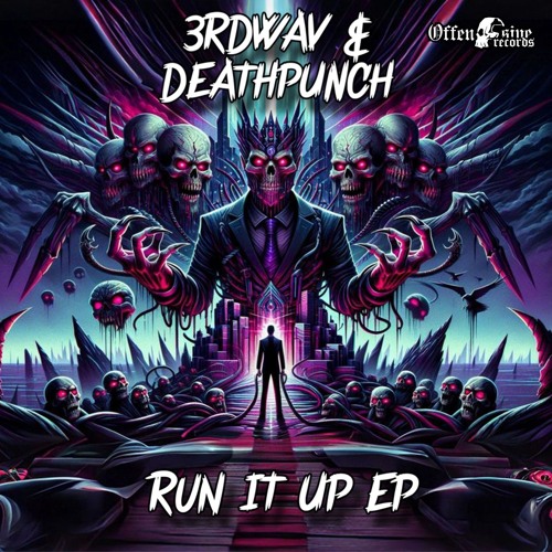 3rdWav & Deathpunch - Run It Up (Offensive Records)