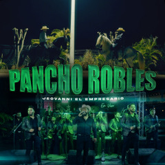Pancho Robles (En Vivo)