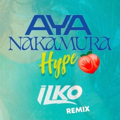 Aya Nakamura - Hype (ILKO Remix)