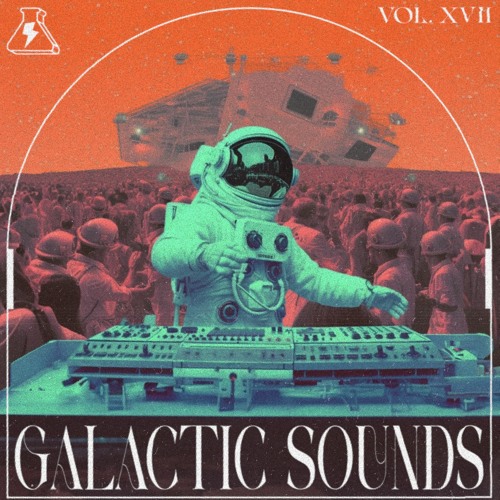 GALACTIC SOUNDS VOL. 17 | MIXED AND CURATED BY K-SADILLA (8/17/23)