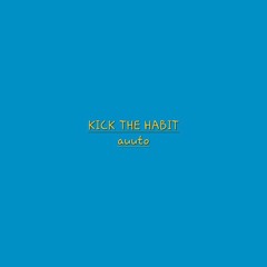 Kick The Habit