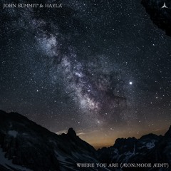 John Summit & Hayla - Where You Are (ÆON:MODE ÆDIT)