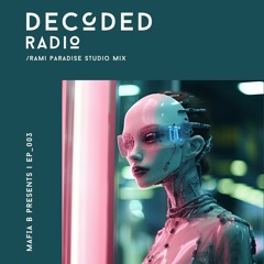 Decoded Radio Episode 003