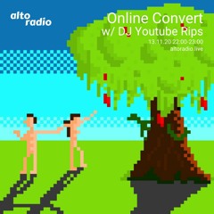 Online Convert w/ DJ Youtube Rips - 13.11.20