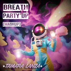 'Breathe' X 'Party UP' [MASHUP]