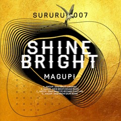 PREMIERE: Magupi - Shine Bright (Dope Remix) [Sururu Records]