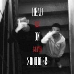 Head On Shoulder (EGY/KETTŐ)