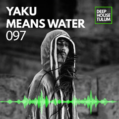 DHTM Mix Series 097 - Yaku means Water (Live From Burning Man 2025)