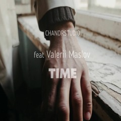 TIME (CHANDRSTUDIO Feat Valerii Maslov)