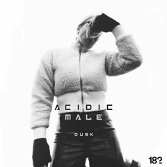 DUSK182 By Acidic Male