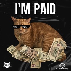 I'M PAID