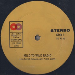 Mild to Wild Live Set @ Dublab 25.10.17