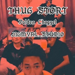 THUG STORY_ Palden Chogyel JIGMYAL STUDIO