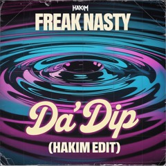 Freak Nasty - Da' Dip (HAKIM edit)