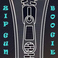 Zip Gun Boogie