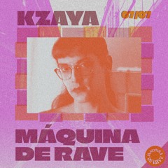 KZAYA - Máquina de Rave - 07/07/2024