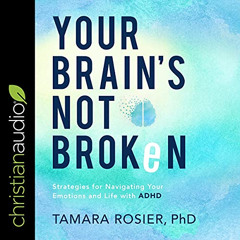 free EPUB 📕 Your Brain's Not Broken: Strategies for Navigating Your Emotions and Lif