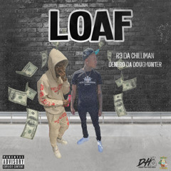 Loaf ft Denero Da DoughHunter (Prod By RTBWEST)
