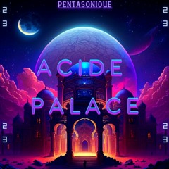 ACIDE PALACE