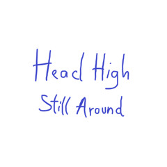 HeadHigh_StillAround