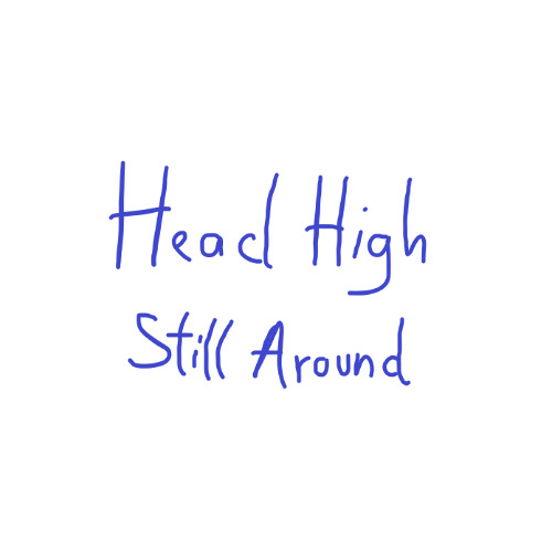 HeadHigh_StillAround