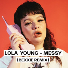 Lola Young - Messy (Bexxie Remix) [FREE DOWNLOAD]