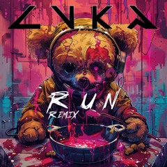 Run (LUKA Teddy-Spyder-Soup-Party-Killer REMIX)