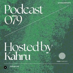 Podcast 079 • Hosted by Kahru (UK) 🇬🇧
