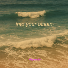 into your ocean - killyvanilly