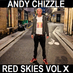 Andy Chizzle - Red Skies Vol 10 Special Extended Radio Mix