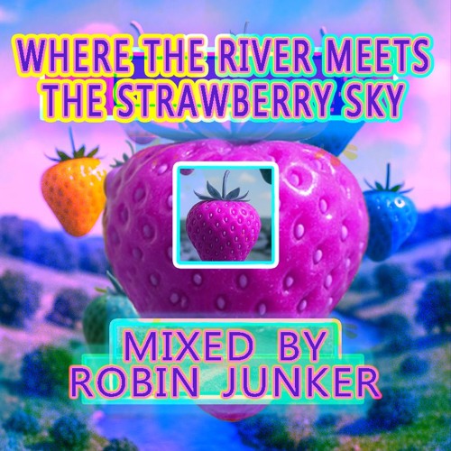 Where the River Meets the Strawberry Sky