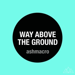 Way Above The Ground
