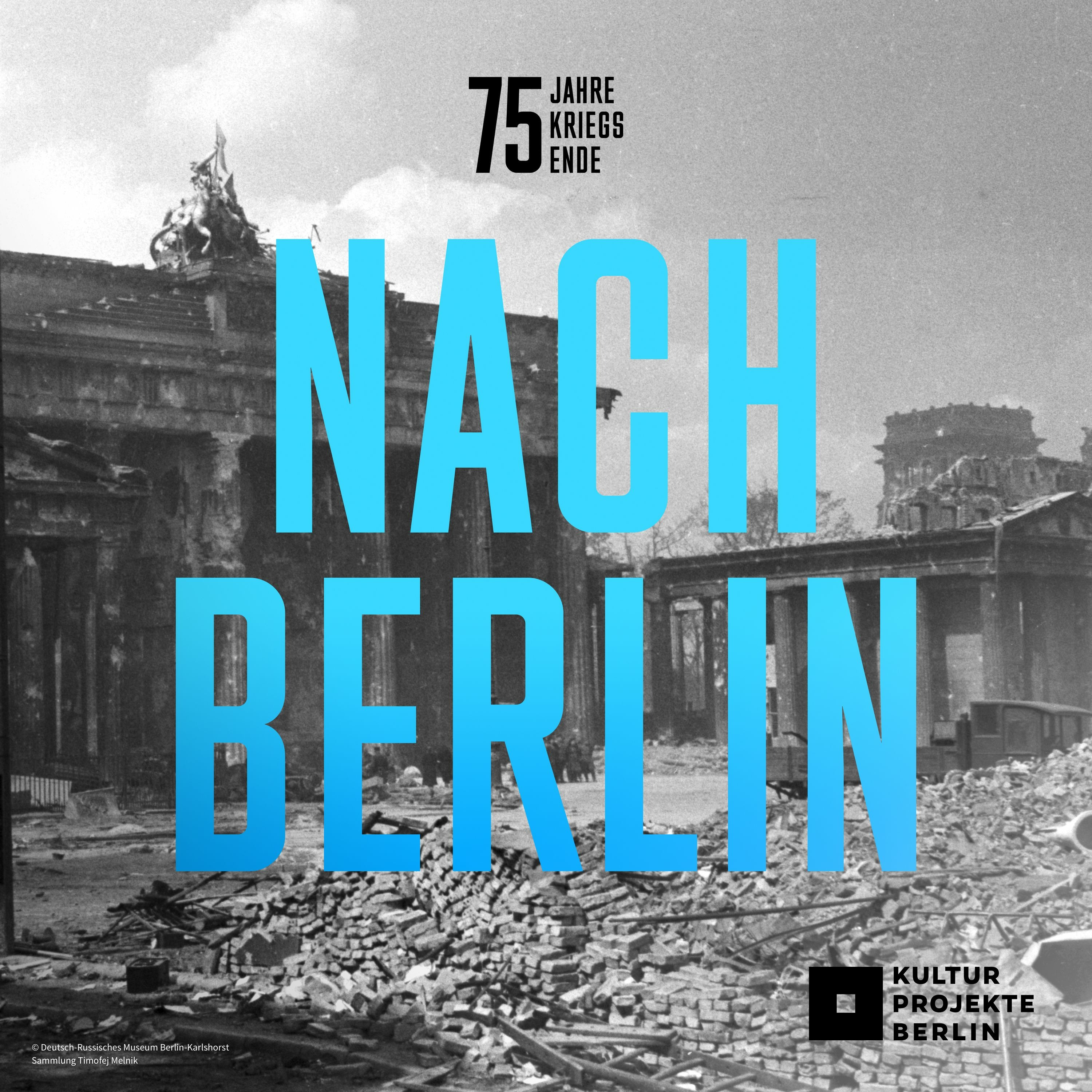 75 Jahre Kriegsende - Nach Berlin
