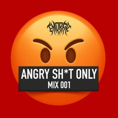 Angry Sh*t Only MIx (Recorded Live)