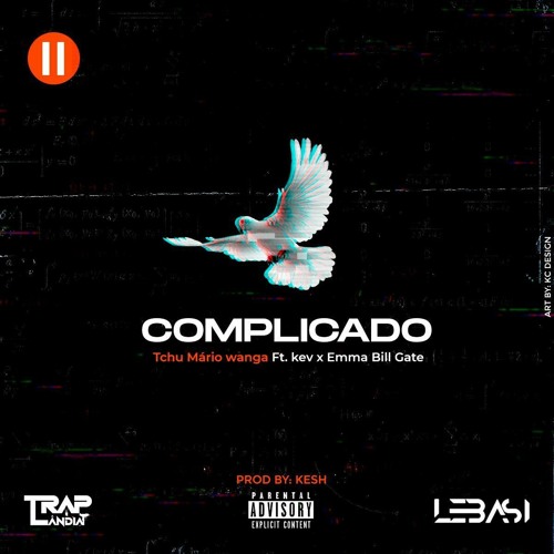 Complicado ft Kev(Lebasi)& Emma Bill Gate