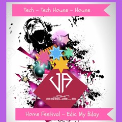 Home Festival - John Arrubla Ed. My Bday (Tech House)