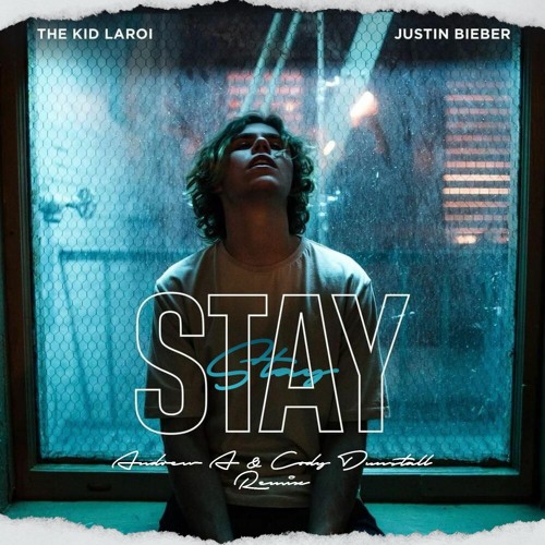 The Kid LAROI, Justin Bieber - Stay (Andrew A & Cody Dunstall Remix)