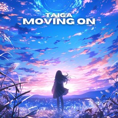 TAIGA - Moving On (Free Download)