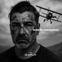 Missão Impossível [Orig. Mix] OldPlay