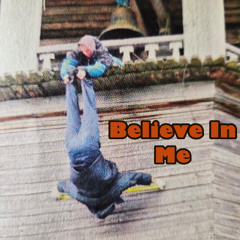 believe in me