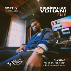 Softly - Karan Aujla (Sounds Like VDHANI Flip)